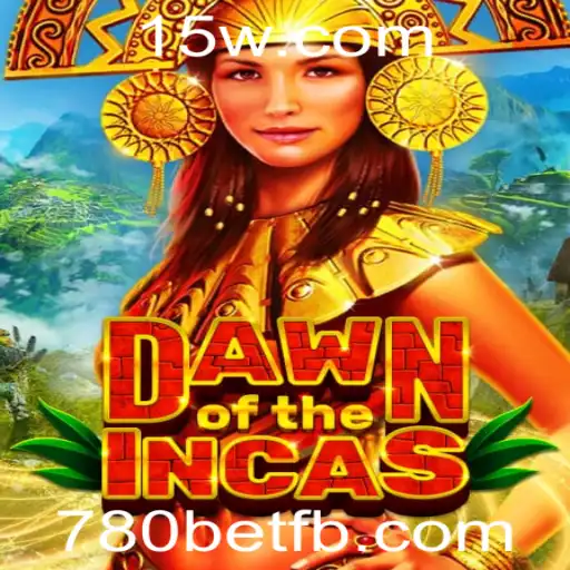 DawnoftheIncas: Explorando o Fascinante Mundo do Jogo com a 780bet
